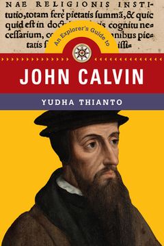 portada An Explorer's Guide to John Calvin (in English)