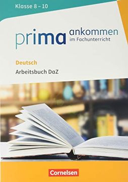 portada Prima Ankommen / Deutsch: Klasse 8-10 - Arbeitsbuch daz mit Lösungen (en Alemán)