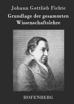 portada Grundlage der Gesammten Wissenschaftslehre (in German)