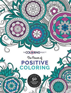portada The Power of Positive Coloring: Creating Digital Downtime for Self-Discovery (The Coloring Project TM)
