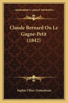 portada Claude Bernard Ou Le Gagne-Petit (1842) (en Francés)