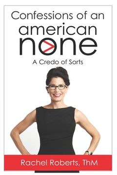 portada Confessions of an American None: A Credo of Sorts (en Inglés)