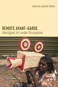 portada Remote Avant-Garde: Aboriginal Art Under Occupation (Objects/Histories)