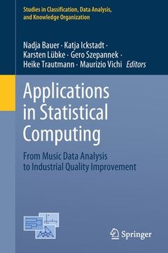 portada Applications in Statistical Computing: From Music Data Analysis to Industrial Quality Improvement