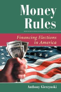 portada money rules: financing elections in america (en Inglés)