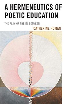 portada A Hermeneutics of Poetic Education: The Play of the In-Between (en Inglés)