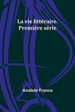 portada La vie littéraire. Première série (in French)