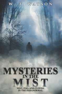 portada Mysteries in the Mist: Mist, Fog, and Clouds in the Paranormal (in English)