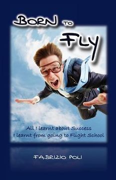 portada Born to Fly: What I Learnt About Success at Flight School
