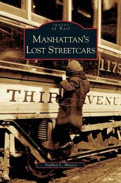 portada Manhattan'S Lost Streetcars (en Inglés)