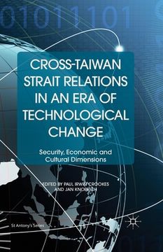 portada Cross-Taiwan Strait Relations in an Era of Technological Change: Security, Economic and Cultural Dimensions (en Inglés)