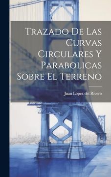 portada Trazado de las Curvas Circulares y Parabolicas Sobre el Terreno (in Spanish)