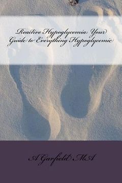 portada Reactive Hypoglycemia: Your Guide to Everything Hypoglycemic (en Inglés)