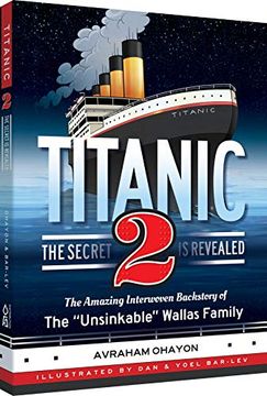 portada Titanic 2 - the Secret is Revealed: The Amazing Interwoven Backstory of the "Unsinkable" Wallas Family