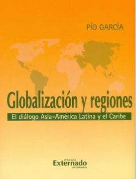portada Globalización y regiones. El diálogo Asia-América Latina y el Caribe