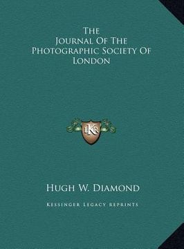 portada the journal of the photographic society of london the journal of the photographic society of london (en Inglés)