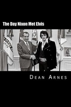 portada The Day Nixon Met Elvis (en Inglés)
