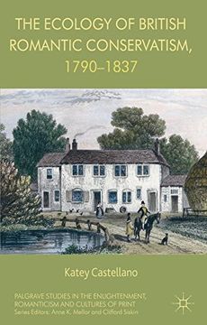 portada The Ecology of British Romantic Conservatism, 1790-1837 (Palgrave Studies in the Enlightenment, Romanticism and Cultures of Print) (in English)