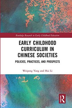 portada Early Childhood Curriculum in Chinese Societies: Policies, Practices, and Prospects (Routledge Research in Early Childhood Education) (en Inglés)