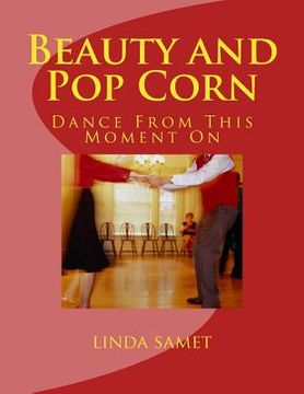 portada Beauty and Pop Corn: Dance from This Moment on