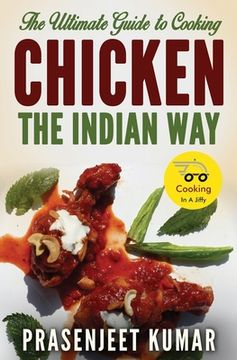 portada The Ultimate Guide to Cooking Chicken the Indian Way (in English)