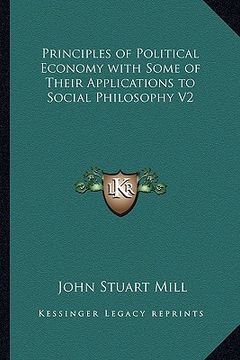 portada principles of political economy with some of their applications to social philosophy v2