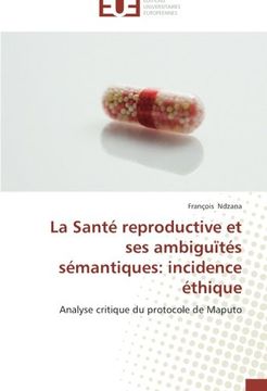 portada La Santé reproductive et ses ambiguïtés sémantiques: incidence éthique: Analyse critique du protocole de Maputo