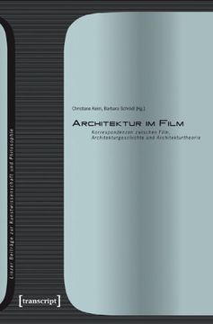 portada Architektur im Film: Korrespondenzen zwischen Film, Architekturgeschichte und Architekturtheorie