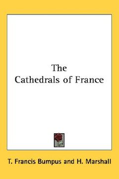 portada the cathedrals of france (en Inglés)