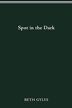 portada Spot in the Dark (Osu Journal Award Poetry) (en Inglés)