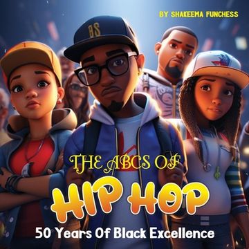 portada The ABCs of Hip Hop: 50 Years of Black Excellence (en Inglés)