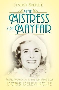 portada The Mistress of Mayfair: Men, Money and the Marriage of Doris Delevingne