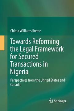 portada Towards Reforming the Legal Framework for Secured Transactions in Nigeria: Perspectives from the United States and Canada (en Inglés)