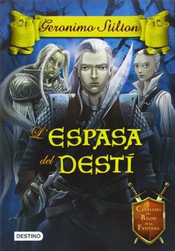 portada L'Espasa Del Destí (GERONIMO STILTON) (in Catalá)