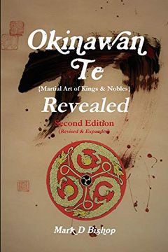 portada Okinawan te (Martial art of Kings & Nobles) Revealed, Second Edition (Revised & Expanded) (en Inglés)
