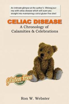portada CELIAC DISEASE- A Chronology of Calamities & Celebrations (in English)