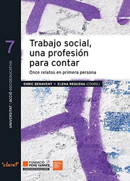 portada Trabajo Social, una Profesión Para Contar: Once Relatos en Primera Persona: 7 (Universitat Acció Socioeducativa) (en Catalá)