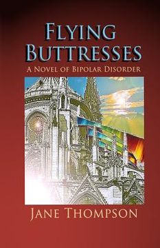 portada Flying Buttresses: A Novel of Bipolar Disorder (en Inglés)