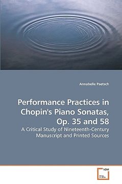 portada performance practices in chopin's piano sonatas, op. 35 and 58 (en Inglés)