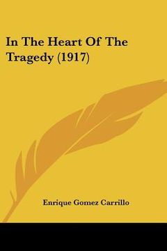 portada in the heart of the tragedy (1917) (en Inglés)