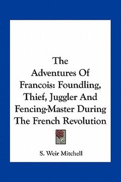 portada the adventures of francois: foundling, thief, juggler and fencing-master during the french revolution