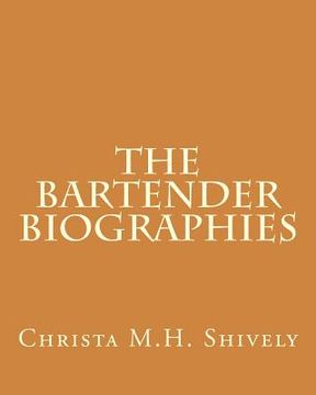 portada The Bartender Biographies (en Inglés)