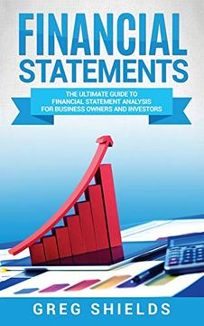 portada Financial Statements: The Ultimate Guide to Financial Statement Analysis for Business Owners and Investors (en Inglés)
