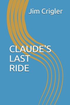 portada Claude's Last Ride (en Inglés)