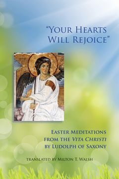 portada Your Hearts Will Rejoice: Easter Meditations from the Vita Christi Volume 49