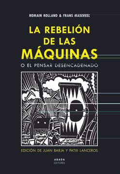 portada La Rebelión de las Máquinas o el Pensar Desencadenado (in Spanish)