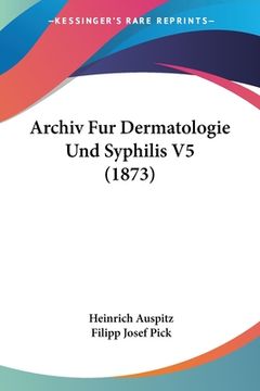 portada Archiv Fur Dermatologie Und Syphilis V5 (1873) (en Alemán)