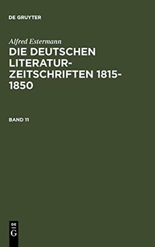 portada Estermann, Alfred: Die Deutschen Literatur-Zeitschriften 1815-1850. Band 11 (en Alemán)