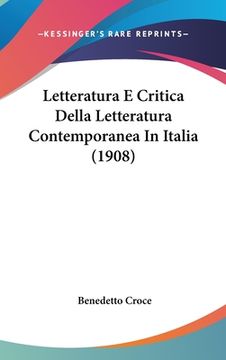 portada Letteratura E Critica Della Letteratura Contemporanea In Italia (1908) (en Italiano)
