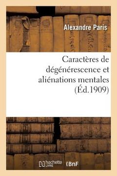 portada Caractères de Dégénérescence Et Aliénations Mentales Types (en Francés)